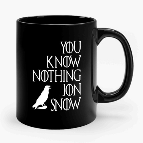 You Know Nothing Jon Snow Game Of Thrones Movie Ceramic Mug