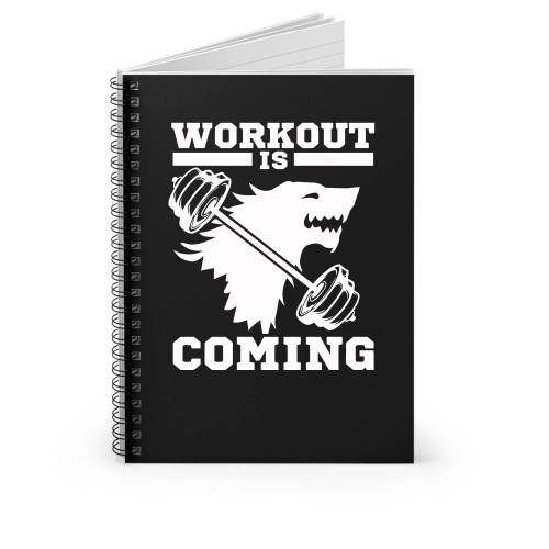 Workout Is Coming Game Of Thrones Spiral Notebook
