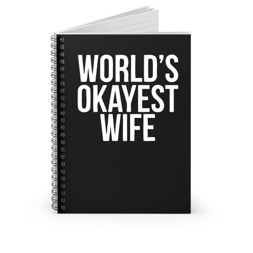 Worlds Okayest Wife Spiral Notebook
