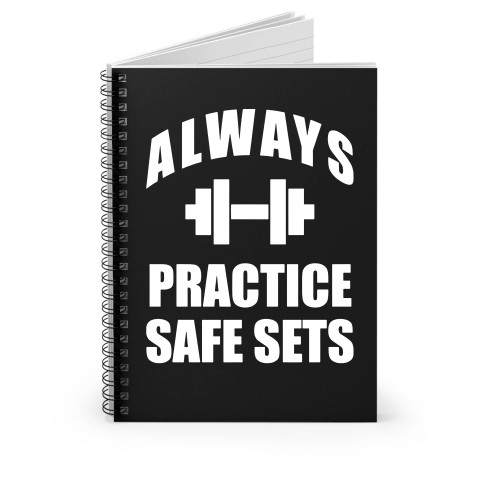 Always Practice Safe Sets Spiral Notebook