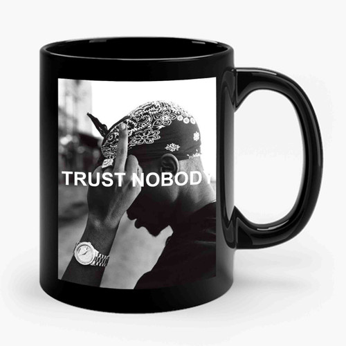 2pac Shakur Trust Nobody Ceramic Mug