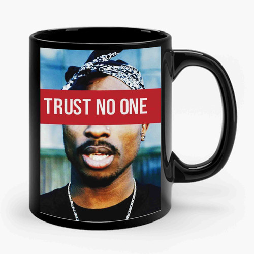 2pac Trust No One Ceramic Mug