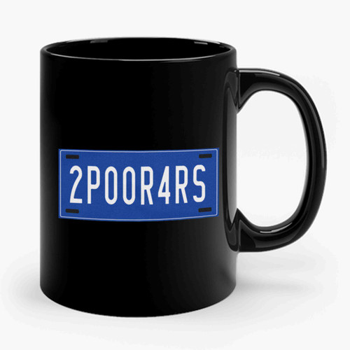 2poor4rs A Focus St Drivers Ceramic Mug