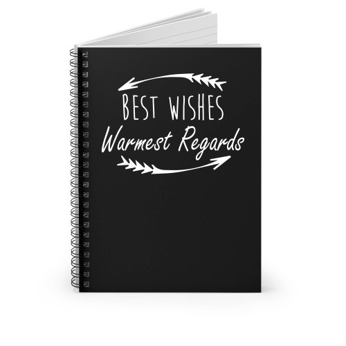 Best Wishes Warmest Regards Spiral Notebook