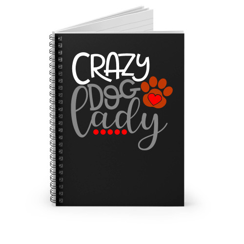 Crazy Dog Lady Spiral Notebook