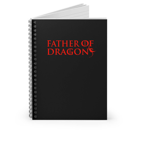 Father Of Dragons Quotes Spiral Notebook