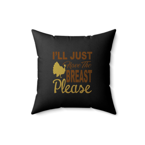 I'll Just Have The Breast Please Square Pillow Cover