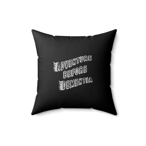 Adventure Before Dementia Square Pillow Cover