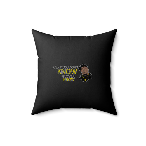 And If You Dont Know Now You Know Square Pillow Cover