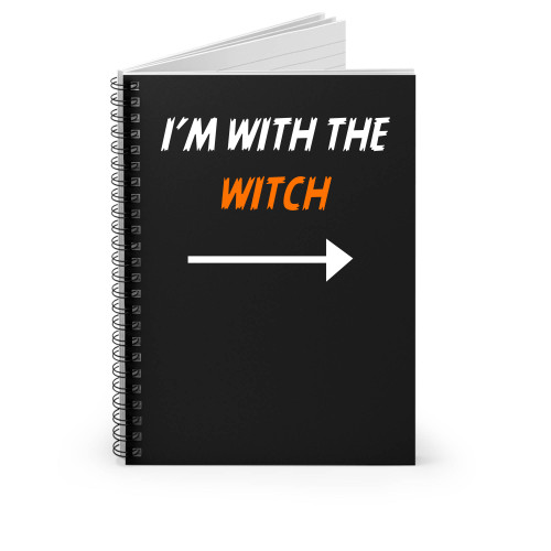 I'm With The Witch Spiral Notebook