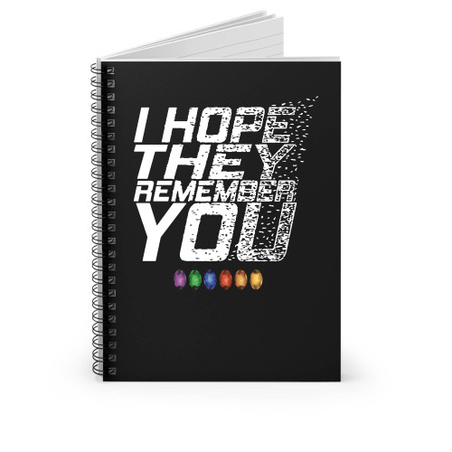 I Hope They Remember You Spiral Notebook