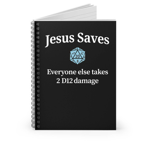 Jesus Saves All Others Take 2 D12 Damage Spiral Notebook