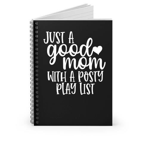 Just A Good Mom With A Posty Playlist Spiral Notebook