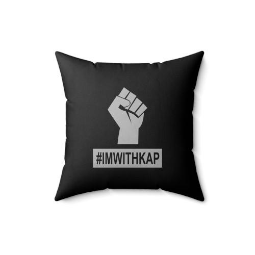 I'm With Kap #Imwithkap Protest Fist Square Pillow Cover