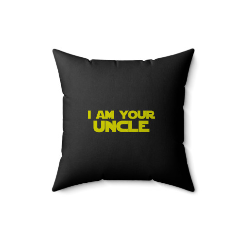 I Am Your Uncle Square Pillow Cover