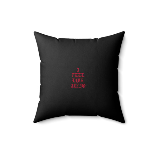 I Feel Like Julio Square Pillow Cover