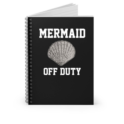 Off Duty Mermaid Gym Sport Runner Yoga Funny Thanksgiving Christmas Funny Quotes Spiral Notebook