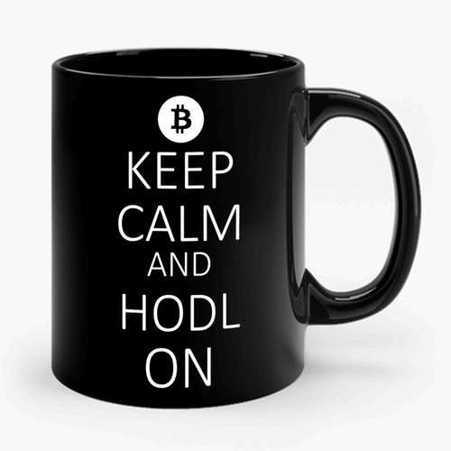 Bitcoin Btc Keep Calm And Hodl On Ceramic Mug Bitcoin Btc Keep Calm And Hodl On Ceramic Mug