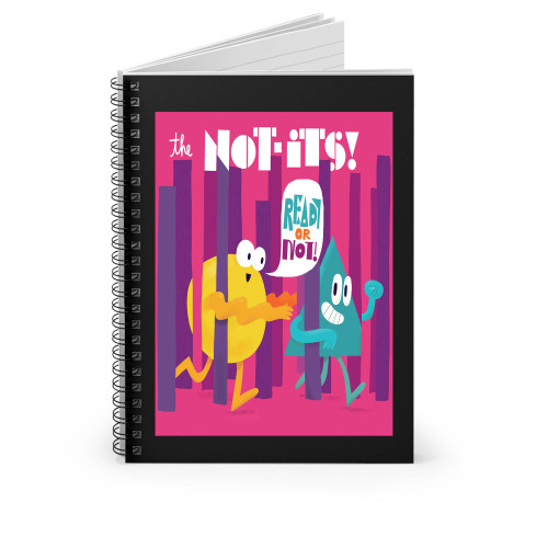 Ready Or Not! The Not-Its! Spiral Notebook