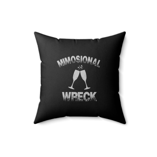 Mimosional Wreck Mimosas Wine Sunday Funday Brunch Bachelor Party Square Pillow Cover