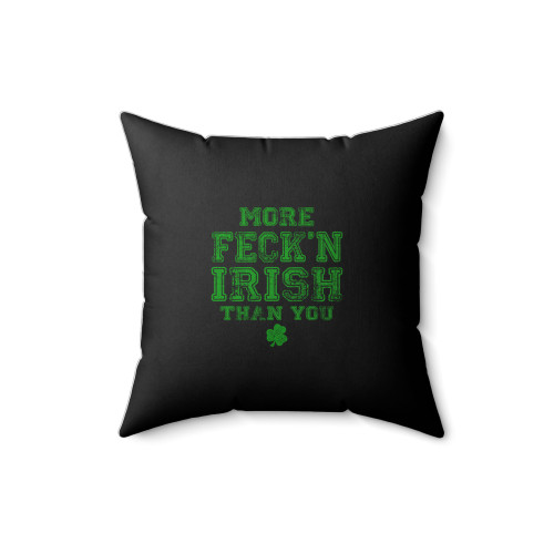 More Feck'N Irish Than You St. Patrick's Day Square Pillow Cover