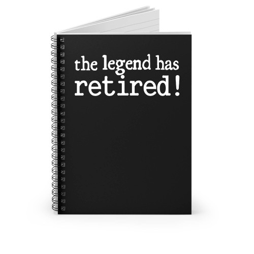 The Legend Has Retired 2 Spiral Notebook