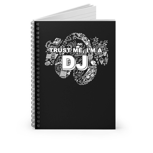 Trust Me I'm A Dj Spiral Notebook
