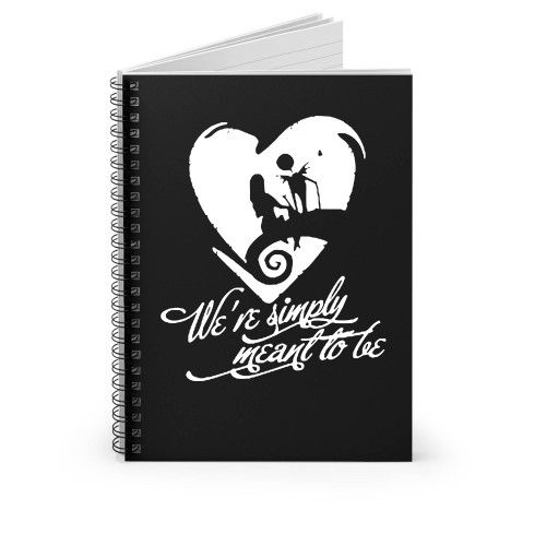 We're Simply Meant To Be Jack And Sally Nightmare Before Christmas Spiral Notebook