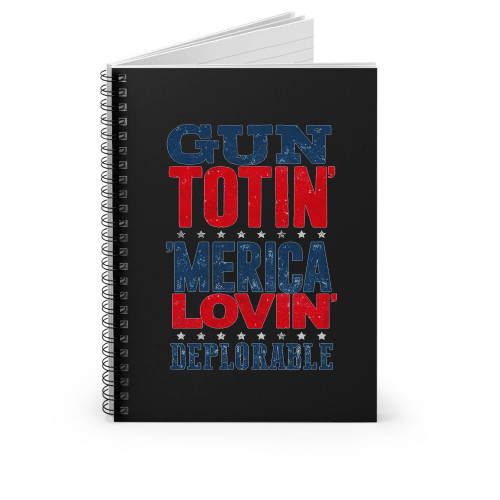America Gun Loving Deplorable Donald Trump Funny Spiral Notebook