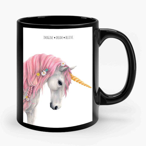 Cute Unicorn Imagine Dream Believe Ceramic Mug