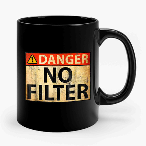 Danger No Filter Warning Sign Ceramic Mug
