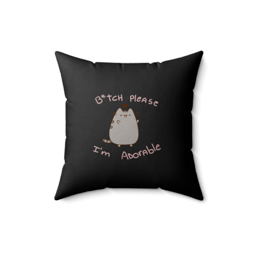 Bitch Please I'm Adorable Cat Square Pillow Cover