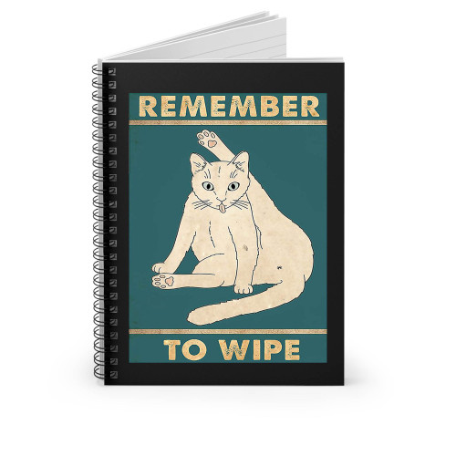 Cat Remember To Wipe Spiral Notebook