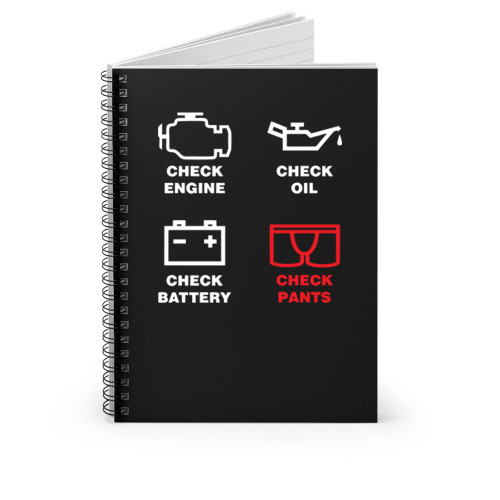 Check Engine Check Oil Check Battery Check Pants Spiral Notebook