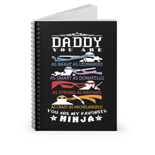 Daddy You Are My Favourite Ninja Turtle Spiral Notebook