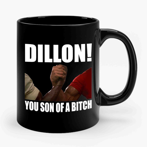 Dillon You Son Of A Bitch Ceramic Mug