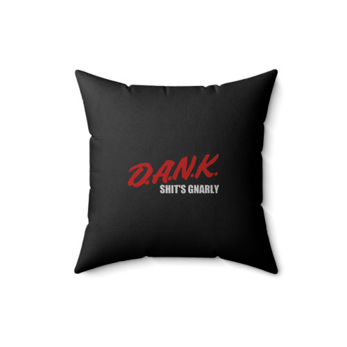Dank Shits Gnarly Square Pillow Cover