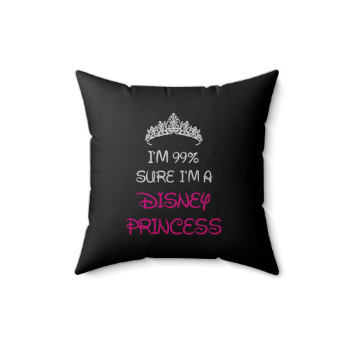 I'm 99% Sure I'm A Disney Princess Square Pillow Cover