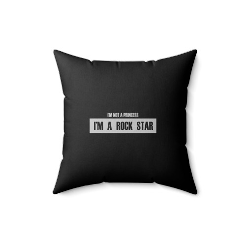 I'm Not A Princess I'm Rock Star Square Pillow Cover