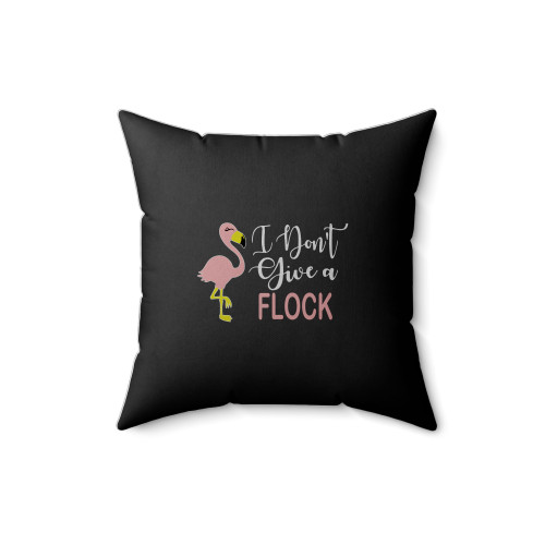I Don't Give A Flock Humor Flamingo Funny Square Pillow Cover
