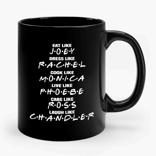 Eat Like Joey Dress Like Rachel Friends Tv Show Sitcom Funny Ceramic Mug