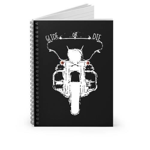 Harley Street Glide Or Die Spiral Notebook