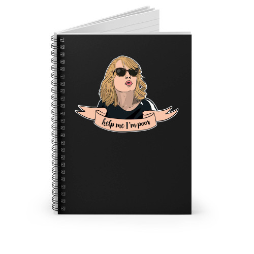 Help Me I'm Poor Spiral Notebook