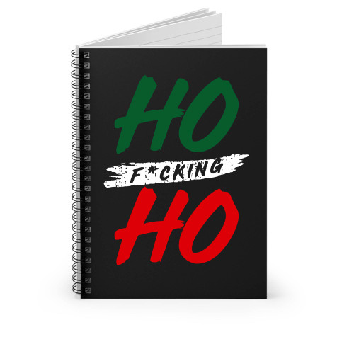 Ho F'Ing Ho Spiral Notebook