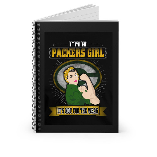 I'm A Packers Girl It's Not For The Weak Spiral Notebook