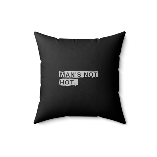 Man's Not Hot Square Pillow Cover