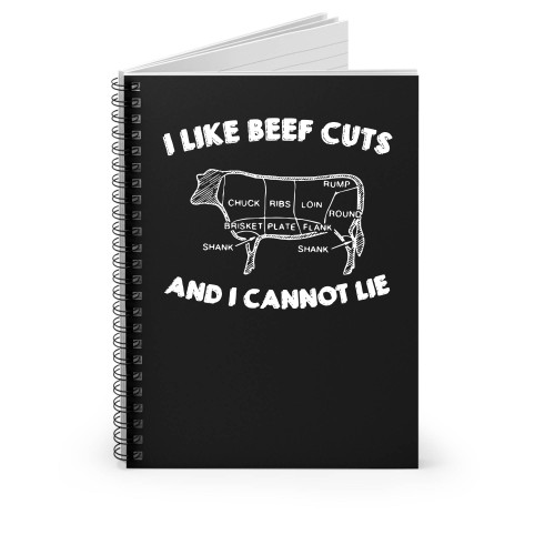 I Like Beef Cuts And I Cannot Lie Spiral Notebook