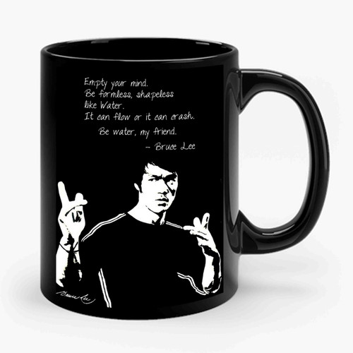 Empty Your Mind Be Formless Bruce Lee Ceramic Mug