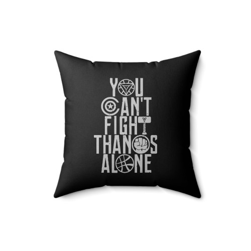 New Infinity War You Cant Fight Thanos Alone Square Pillow Cover