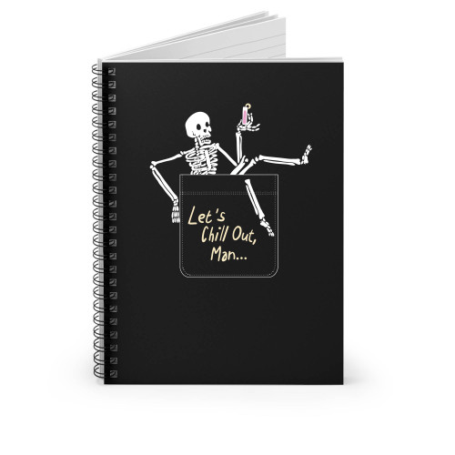 Let's Chill Out Man Skeleton Spiral Notebook